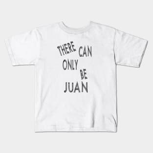 There can only be juan Kids T-Shirt